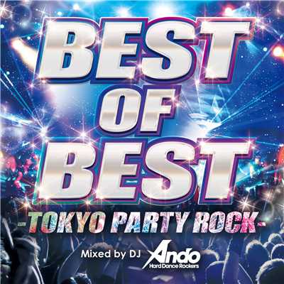 アルバム/BEST OF BEST -TOKYO PARTY ROCK- Mixed by DJ Ando/DJ Ando