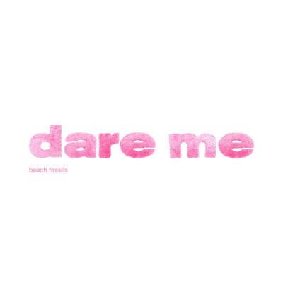 アルバム/Dare Me/BEACH FOSSILS