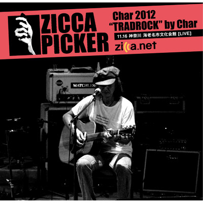 アルバム/ZICCA PICKER 2012 vol.16 [神奈川]/Char