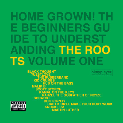Home Grown！ The Beginner's Guide To Understanding The Roots (Explicit) (Vol.1)/ザ・ルーツ