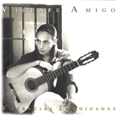 アルバム/Vivencias Imaginadas/Vicente Amigo
