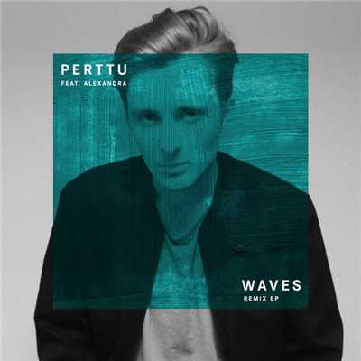 アルバム/Waves (featuring Alexandra／Remix EP)/Perttu