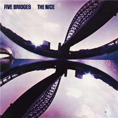 アルバム/Five Bridges (2009 Digital Remaster + Bonus Tracks)/The Nice