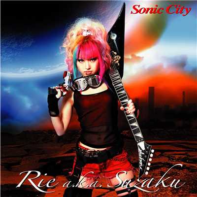 アルバム/Sonic City/Rie a.k.a. Suzaku