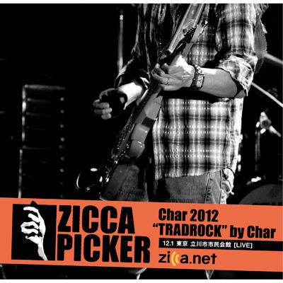 アルバム/ZICCA PICKER 2012 vol.17 [東京]/Char