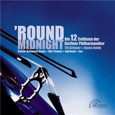 アルバム/'Round Midnight/Die 12 Cellisten der Berliner Philharmoniker