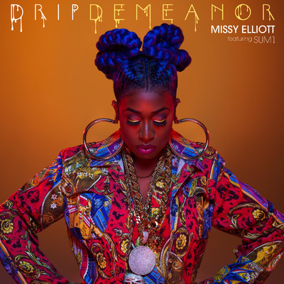 DripDemeanor (feat. Sum1)/Missy Elliott