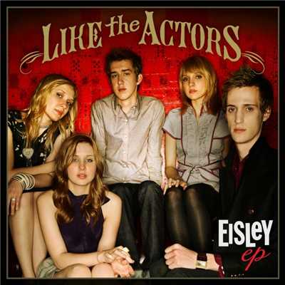 アルバム/Like The Actors (EP)/Eisley