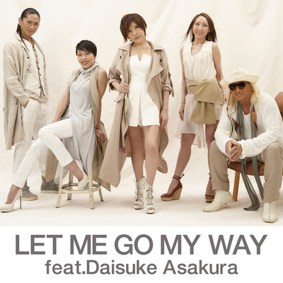 LET ME GO MY WAY feat.Daisuke Asakura/TRF