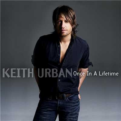 アルバム/Once In A Lifetime/Keith Urban