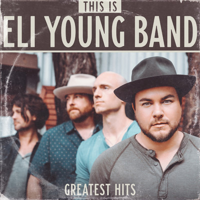アルバム/This Is Eli Young Band: Greatest Hits/エリ・ヤング・バンド