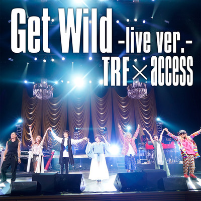 Get Wild-live ver.-/TRF × access