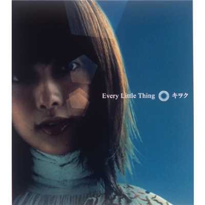 キヲク/Every Little Thing