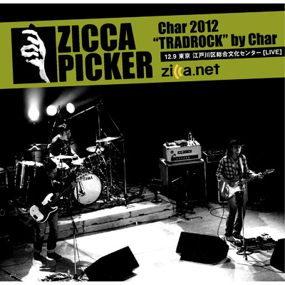 アルバム/ZICCA PICKER 2012 vol.19 [東京]/Char