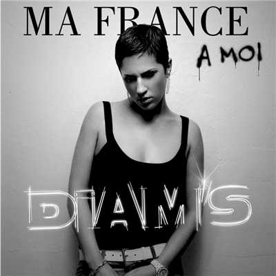 シングル/Ma France a Moi (Radio Edit)/Diam's