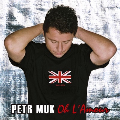 シングル/Oh L' Amour (Be Happy Version)/Petr Muk