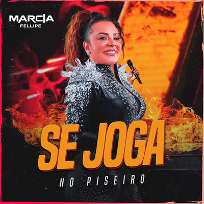 アルバム/Se Joga No Piseiro/Marcia Fellipe