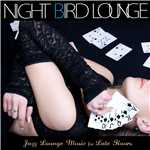 アルバム/Night Bird Lounge(夜型のためのラウンジ・ミュージック)/Various Artists