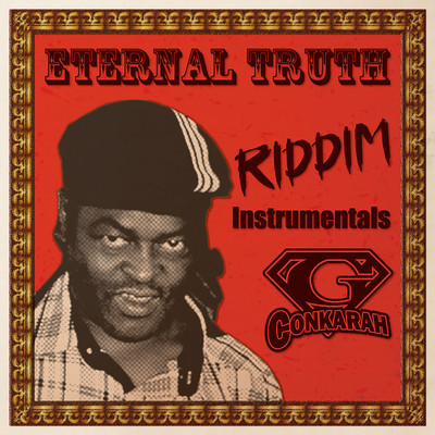 アルバム/Eternal Truth Riddim Instrumentals/G-Conkarah