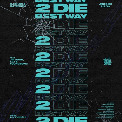 シングル/Best Way 2 Die (feat. Jin Dogg, LEX & YOUNGBONG)/DJ CHARI & DJ TATSUKI