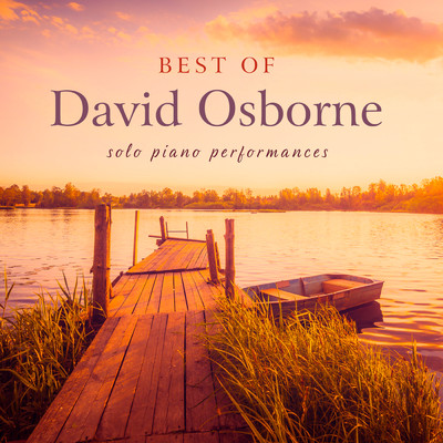 アルバム/Best of David Osborne: Solo Piano Performances/デビッド・オズボーン