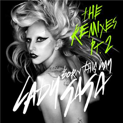 アルバム/Born This Way (The Remixes Pt. 2)/レディー・ガガ