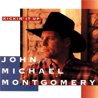 アルバム/Kickin' It Up/John Michael Montgomery