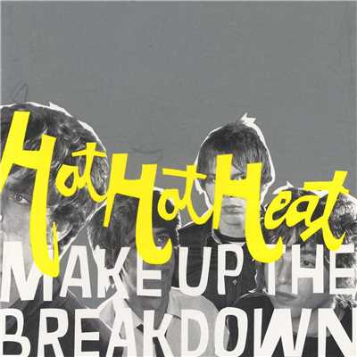アルバム/Make Up The Breakdown/Hot Hot Heat