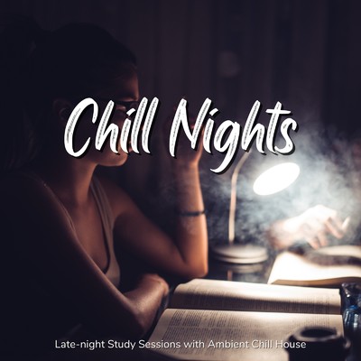 Chill Nights - 深夜の勉強にぴったりなAmbient Chill House/Cafe lounge resort