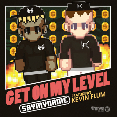 シングル/Get On My Level (Explicit) (featuring Kevin Flum)/SAYMYNAME