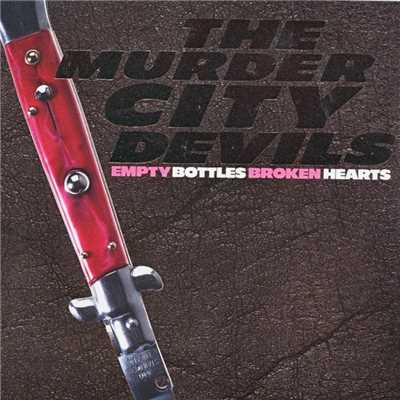 アルバム/Empty Bottles, Broken Hearts/The Murder City Devils