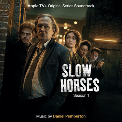 アルバム/Slow Horses: Season 1 (ATV+ Original Series Soundtrack)/ダニエル・ペンバートン