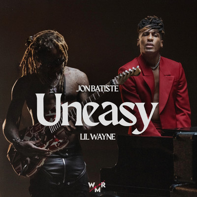 シングル/Uneasy (featuring Lil Wayne／Single Edit)/ジョン・バティステ