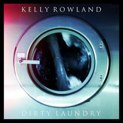 シングル/Dirty Laundry (Clean)/Kelly Rowland