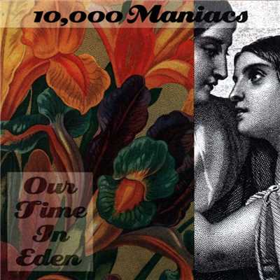 These Are Days/10,000 Maniacs