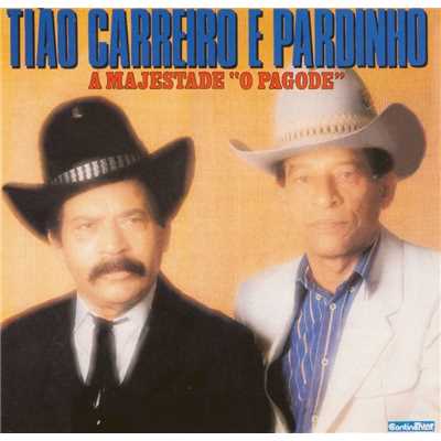 アルバム/A Majestade ” O Pagode ”/Tiao Carreiro & Pardinho