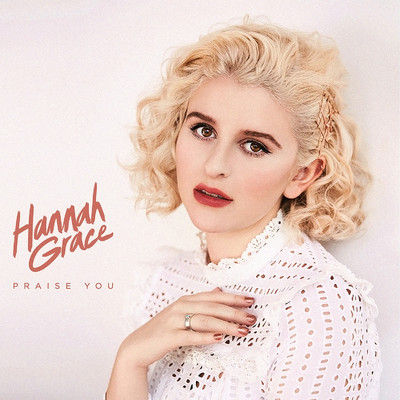 シングル/Praise You (Offset Edit)/Hannah Grace