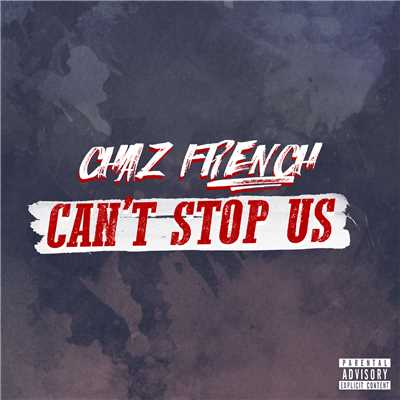 シングル/Can't Stop Us (Explicit)/Chaz French
