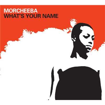 アルバム/What's Your Name (US Internet Single)/Morcheeba