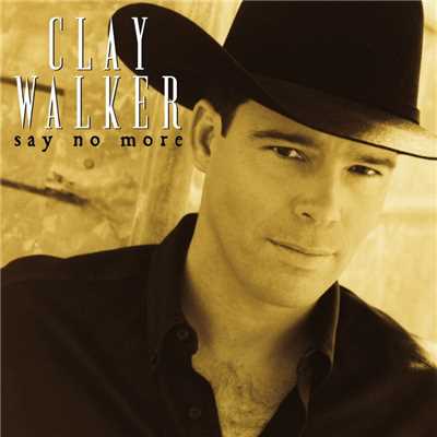 アルバム/Say No More/Clay Walker