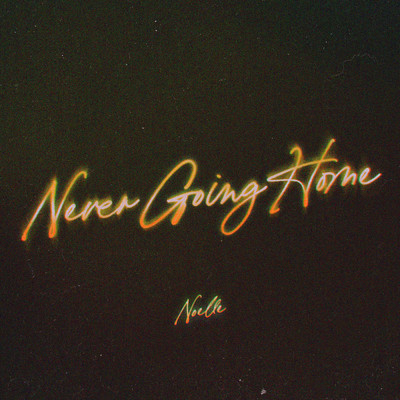 シングル/Never Going Home/noelle