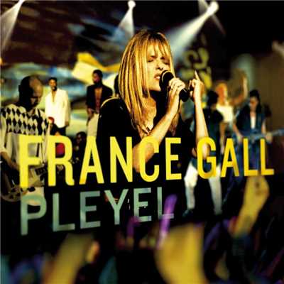シングル/Mais aime la (Live a la salle Pleyel, 1994)/France Gall