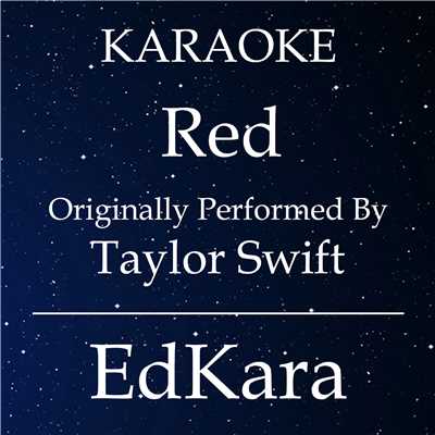 アルバム/Red (Originally Performed by Taylor Swift) [Karaoke No Guide Melody Version]/EdKara