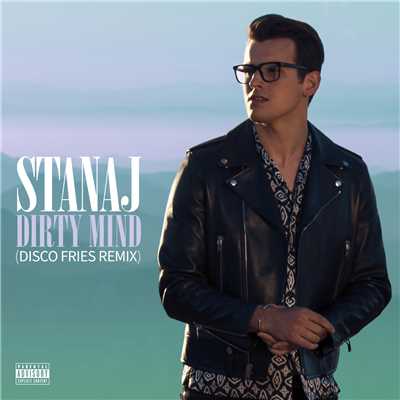 Dirty Mind (Explicit) (featuring Ty Dolla $ign／Disco Fries Remix)/スタナージュ