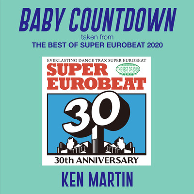 シングル/BABY COUNTDOWN (taken from THE BEST OF SUPER EUROBEAT 2020)/KEN MARTIN