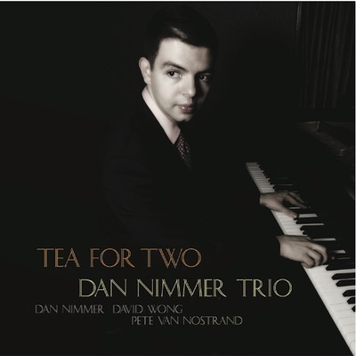 アルバム/Tea For Two/Dan Nimmer Trio