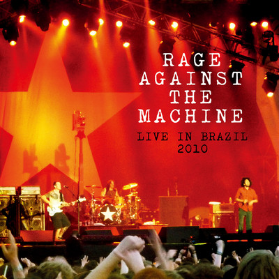 ライブ・イン・ブラジル 2010 (ライブ)/Rage Against The Machine