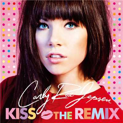 アルバム/Kiss - The Remix/カーリー・レイ・ジェプセン