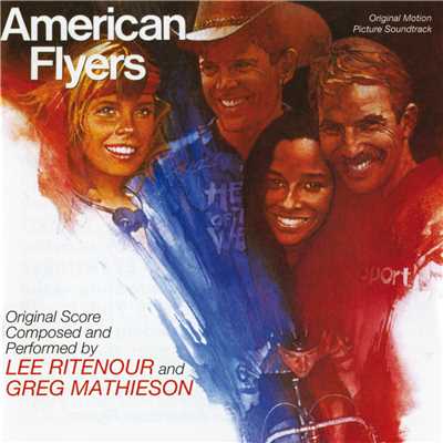 Theme From American Flyers (Hell Of The West)/リー・リトナー／グレッグ・マティソン