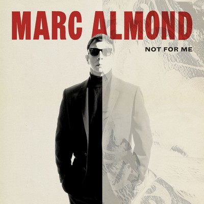 Not for Me/Marc Almond